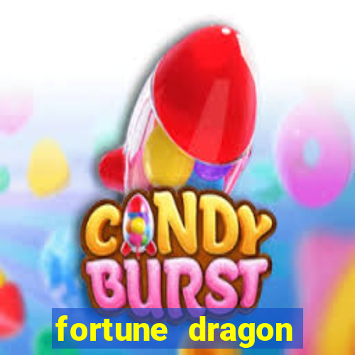 fortune dragon dinheiro infinito